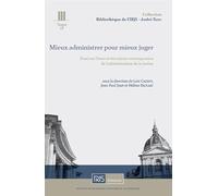 Mieux administrer pour mieux juger: Essai sur l'essor et les enjeux contemporains de l'administration de la justice