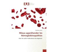 Mieux appréhender les Hémoglobinopathies Avec les outils moléculaires de diagnostic - Fatimetou Veten - Universitaires Europeennes - broché - Livre