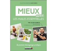 Mieux avec les huiles essentielles: Le premier témoignage pratique
