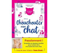 Mieux chouchouter mon chat - Isabelle Collin - Prisma Eds - broché - Guide