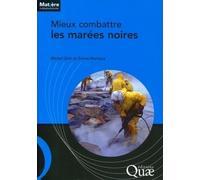 Mieux combattre les marées noires Michel Girin (Auteur), Emina Mamaca (Auteur)