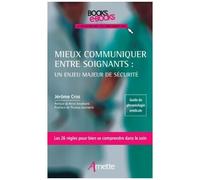 Mieux communiquer entre soignants – Un enjeu majeur de sécurité – Guide de phraséologie médicale