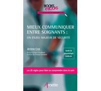Mieux communiquer entre soignants – Un enjeu majeur de sécurité – Guide de phraséologie médicale