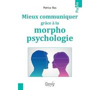 Mieux Communiquer Grâce À La Morphopsychologie