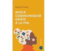 Mieux communiquer grâce à la PNL
