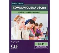 Mieux communiquer par écrit FLE niveau C1 Guy Capelle (Auteur)
