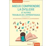 Mieux Comprendre La Dyslexie - Un Guide Pour Les Parents Et Les Intervenants