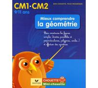 Mieux comprendre la géométrie CM1-CM2: Bien construire les figures simples (droites parallèles et perpendiculaires, polygones, cercles...) et effectuer des symétries
