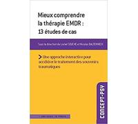 Mieux comprendre la thérapie EMDR: 13 études de cas