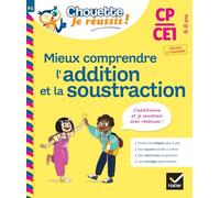 Mieux comprendre l'addition et la soustraction CP/CE1 6-8 ans - Chouette, Je réussis !: cahier de soutien en maths