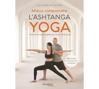 Mieux comprendre l'Ashtanga yoga Cyril Lagel (Auteur), Tran Bui (Auteur)