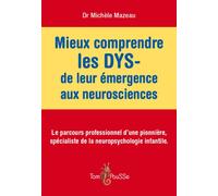 Mieux comprendre les DYS, de leur émergence aux neurosciences - Michèle Mazeau - Tom Pousse - broché - Essai