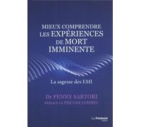 Mieux comprendre les expériences de mort imminente La sagesse des EMI - Penny Sartori - Tredaniel La Maisnie - broché - Guide