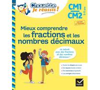 Mieux comprendre les fractions et les nombres décimaux CM1/CM2 9-11 ans - Chouette, Je réussis !: cahier de soutien en maths