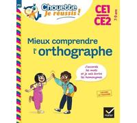 Mieux comprendre l'orthographe CE1/CE2 7-9 ans - Chouette, Je réussis ! Cahier de soutien en français - Valérie Marienval - Hatier - broché - Scolaire / Universitaire
