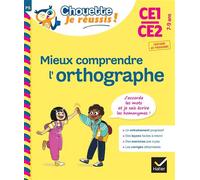 Mieux comprendre l'orthographe CE1/CE2 7-9 ans – Chouette, Je réussis ! – Cahier de soutien – Hatier
