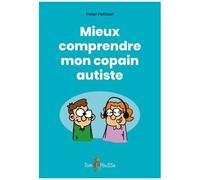 Mieux Comprendre Mon Copain Autiste