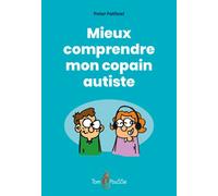 Mieux comprendre mon copain autiste - PATFWAL PETER - Tom Pousse - broché - Essai