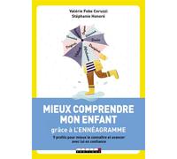 Mieux comprendre mon enfant grâce à l'enneagramme 9 profils pour mieux le connaître et avancer avec lui en confiance - Valérie Fobe-Coruzzi - Leduc S. - broché - Guide