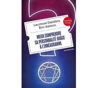 Mieux comprendre sa personnalité grâce à l'ennéagramme - 2e éd.