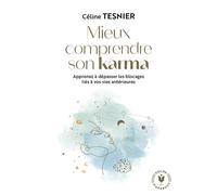Mieux comprendre son karma Apprenez à dépasser les blocages liés à vos vies antérieures - Céline Tesnier - Marabout - Poche - Etude