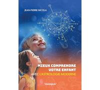 Mieux comprendre votre enfant avec l'astrologie moderne