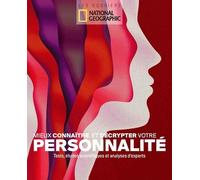 Mieux Connaître Et Décrypter Votre Personnalité - Tests, Études Scientifiques Et Analyses D'experts