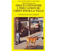 Mieux connaître l'éducation du chien pour la ville
