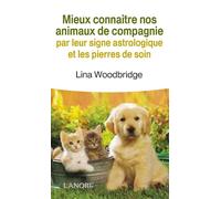 Mieux Connaître Nos Animaux Par Leurs Signes Astrologiques Et Les Pierres De Soin