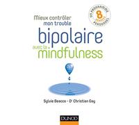 Mieux contrôler mon trouble bipolaire avec la mindfulness