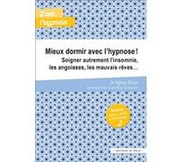 Mieux dormir avec l'hypnose Agnès Brion (Auteur), Jean-Marc Benhaïem (Préface)