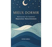 Mieux Dormir: Retrouvez Un Sommeil Réparateur Naturellement