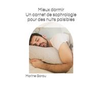 Mieux dormir: Un carnet de sophrologie pour des nuits paisibles