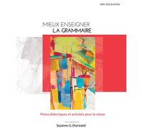 Mieux enseigner la grammaire Pistes didactiques et activités pour la classe - Suzanne-Geneviève Chartrand - Erpi - Livre CD - Manuel CD