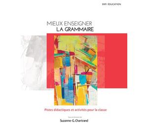 Mieux enseigner la grammaire Pistes didactiques et activités pour la classe - Suzanne-Geneviève Chartrand - Erpi - Livre CD - Manuel CD