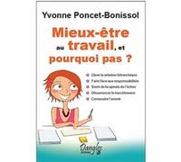 Mieux-être au travail, et pourquoi pas ? Yvonne Poncet-Bonissol (Auteur)