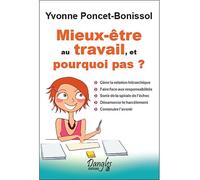 Mieux-être au travail, et pourquoi pas ? - Yvonne Poncet-Bonissol - Dangles - broché - Essai
