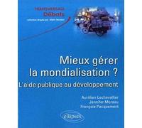 Mieux gérer la mondialisation? L'aide publique au développement