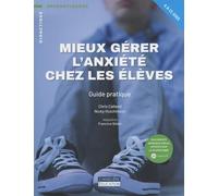 Mieux Gérer L'anxiété Chez Les Élèves - Guide Pratique
