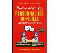 Mieux gérer les personnalités difficiles selon Dale Carnegie
