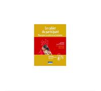 Mieux gérer ma colère et ma frustation: La cahier du participant