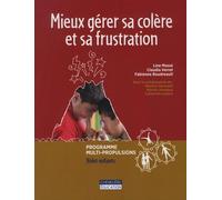 Mieux gérer sa colère et sa frustation: Programme multi-propulsions - Volet enfants
