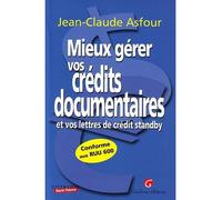 Mieux gérer vos crédits documentaires et lettres de crédit standby - Jean-Claude Asfour - Gualino Eds - broché - Etude