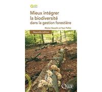 Mieux intégrer la biodiversité dans la gestion forestière Nouvelle edition - Marion Gosselin - Quae - broché - Guide