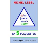 Mieux jouer en face du Mort en 5 plaquettes - Michel Lebel - Rocher Eds Du - broché - Livre