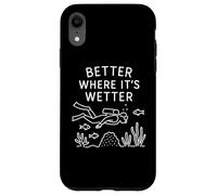 Mieux là où C'est Humide | Plongée sous-Marine Amusante Coque pour iPhone XR