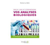 Mieux lire et comprendre vos analyses biologiques