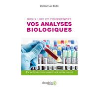 Mieux Lire Et Comprendre Vos Analyses Biologiques - Ce Qu'elles Vous Disent Sur Votre Santé