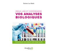 Mieux lire et comprendre vos analyses biologiques Guide pratique - Luc Bodin - Dauphin Editions Du - broché - Etude
