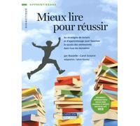 Mieux Lire Pour Réussir - 60 Stratégies De Lecture Et D'apprentissage Pour Favoriser Le Succès Des Adolescents Dans Tous Les Domaines